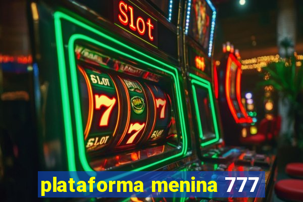 plataforma menina 777